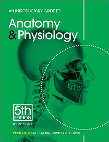 An Introductory Guide to Anatomy & Physiology 5th edition by Louise Tucker