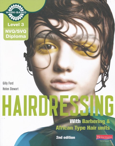 Level 3 NVQ/SVQ Diploma in Hairdressing 2nd edition by Gilly Ford and Helen Stewart
