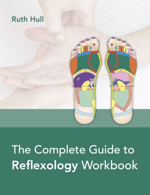 The Complete Guide to Reflexology Workbook by Ruth Hull