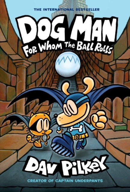 Dog Man: For Whom the Ball Rolls (Book 7)