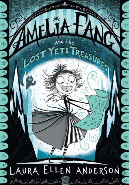 Amelia Fang and the Lost Yeti Treasures (Book 5)